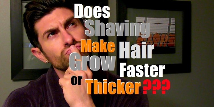 Will shaving head make hair thicker